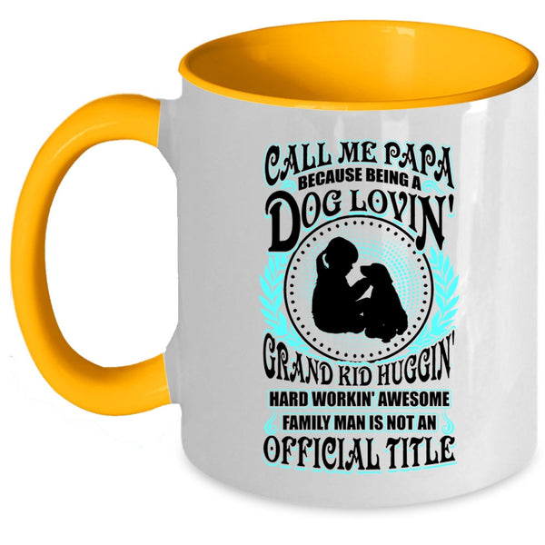 Being A Dog Loving Grandkid Hugging Coffee Mug, Call Me Papa Accent Mug