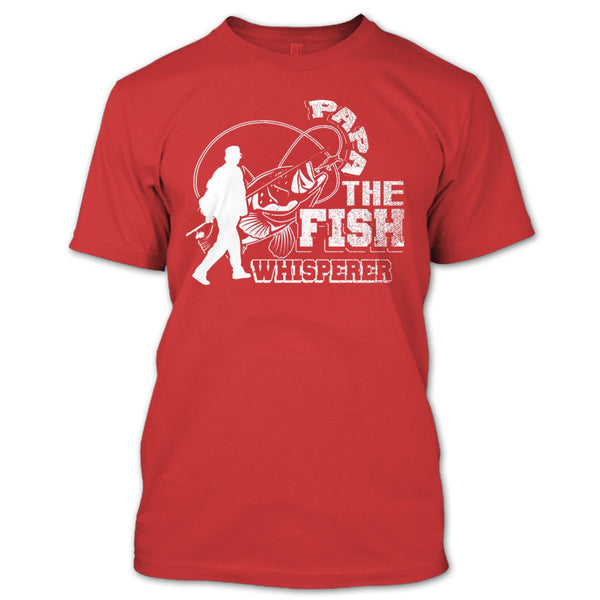 Papa The Fish Whisperer T Shirt, Coolest Hooker T Shirt