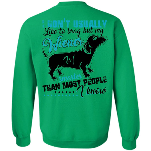 I Love Dog T Shirt, My Smarter Than Most People Sweatshirt