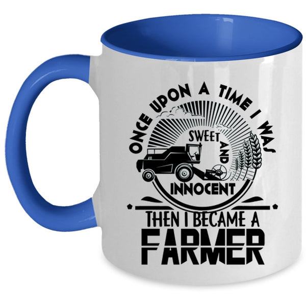Cute Farmers Coffee Mug, I Became A Farmer Accent Mug