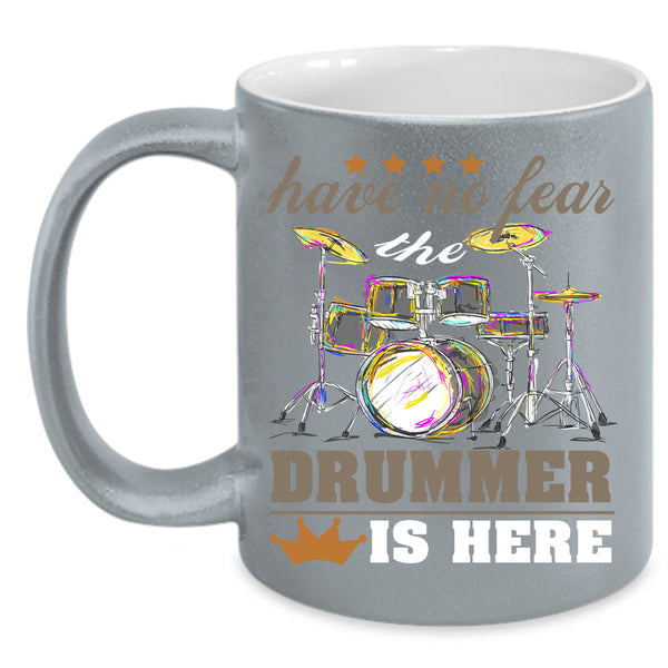 The Drummer Is Here Coffee Mug, Funny Gift For Drummer Coffee Cup