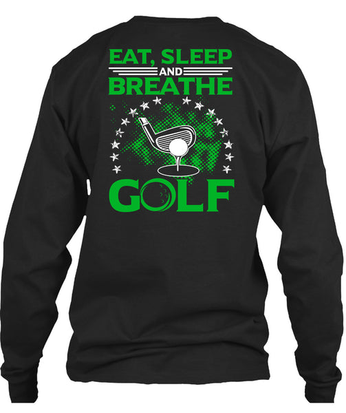 Eat Sleep Breathe And Golf T Shirt, I Love Golf T Shirt