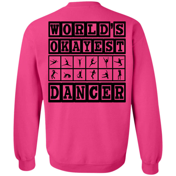 Being A Dancer T Shirt, World's Okayest Dancer Sweatshirt