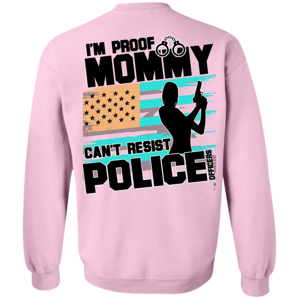 I Love Police T Shirt, Mommy Can't Resist Police Officers Sweatshirt