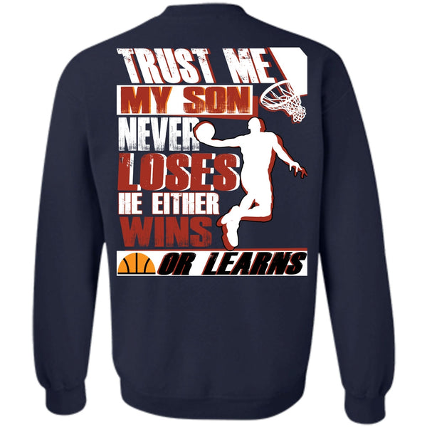 He Either Wins Or Learns T Shirt, I Love Basketball Sweatshirt