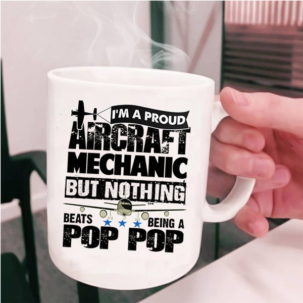 Cute Mechanics Coffee Mug, I'm A Proud Aircraft Mechanic Cup