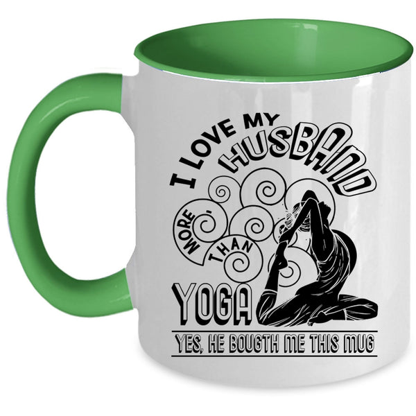 Cute Gift For My Wife Coffee Mug, I Love My Husband More Than Yoga Accent Mug
