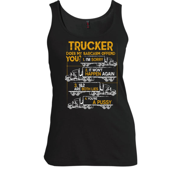 Trucker Does My Sarcasm Offend T Shirt, I'm A Trucker Tank Top