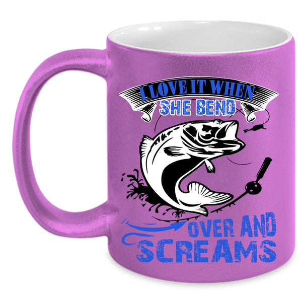 Fishing Coffee Mug, I Love It When She Bend Over And Screams Accent Mug