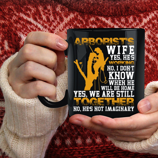 Arborist's Wife Coffee Mug, Funny Gift For My Wife Coffee Cup