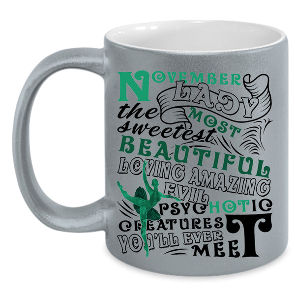 The Most Sweetest Beautiful Coffee Mug, November Lady Accent Mug