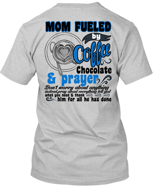 Mom Fueled By Coffee Chocolate T Shirt, I Love Coffee T Shirt