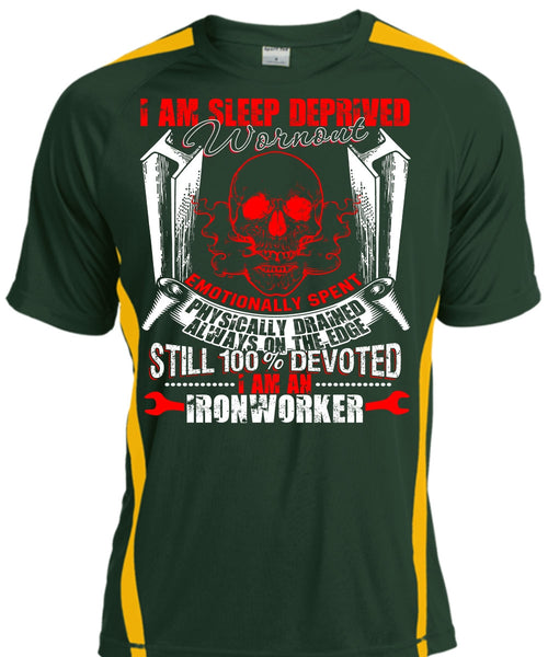 I Am An Ironworker T Shirt, Sleep Deprived Worn Out T Shirt, Cool Shirt