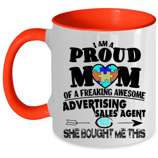 Funny Coffee Mug, I Am A Proud Mom Of An Advertising Sales Agent Accent Mug