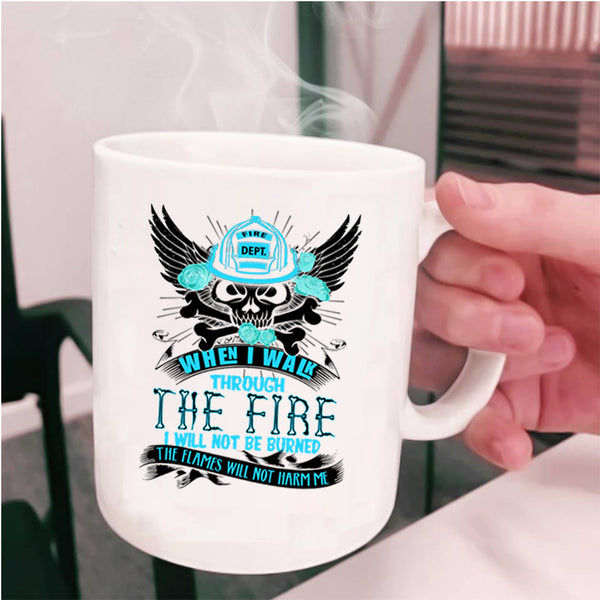 Awesome Firefighter Coffee Mug, I Walk Through The Fire Cup