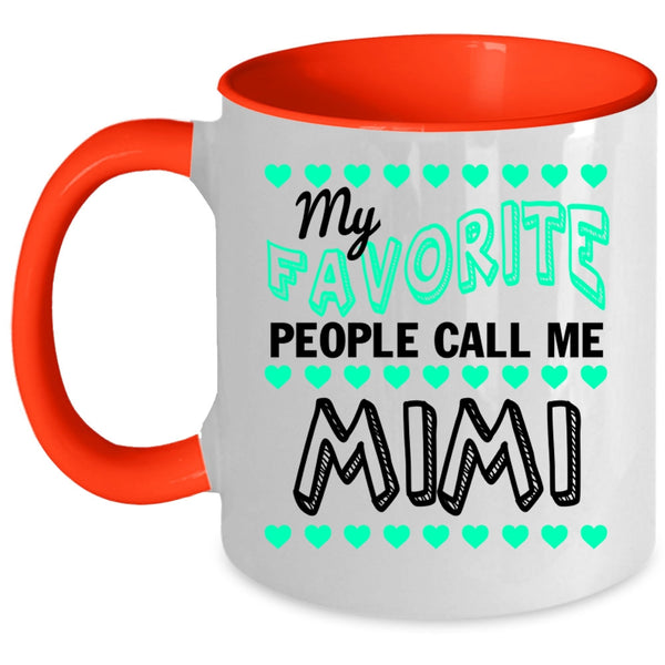 Cool Grandma Coffee Mug, My Favorite People Call Me Mimi Accent Mug