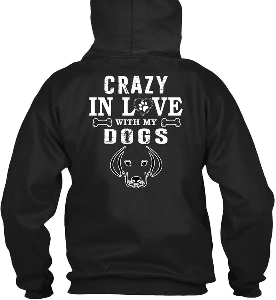 Crazy In Love With My Dogs T Shirt, I Love Dogs T Shirt