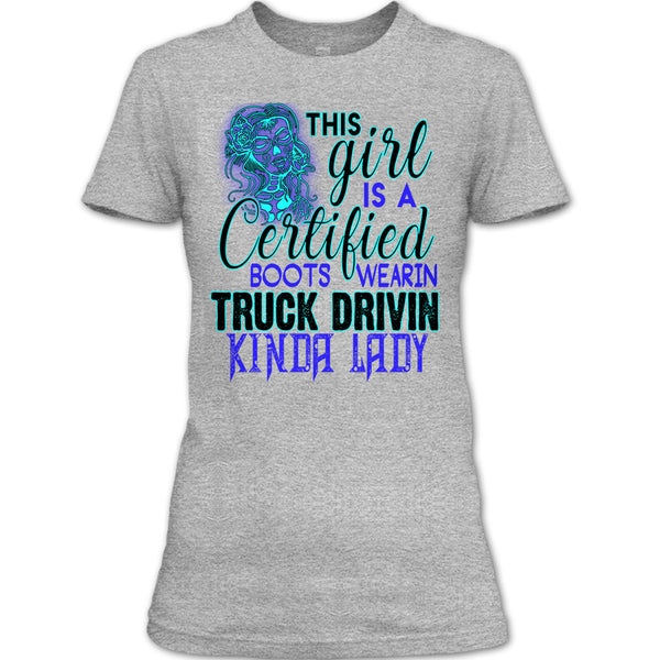 This Girl Is A Certified Boots Wearin T Shirt, Kinda Lady T Shirt