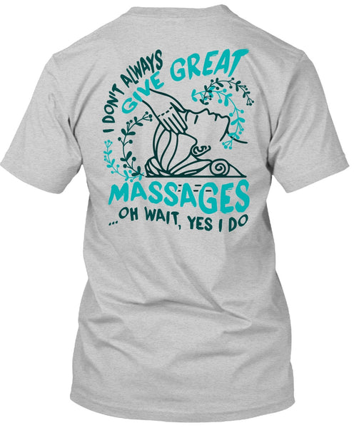 I Don't Always Give Great Massages T Shirt, I Love Massage T Shirt
