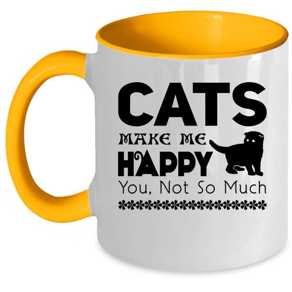 Best Gift For Cat Owner Coffee Mug, Cats Make Me Happy Accent Mug