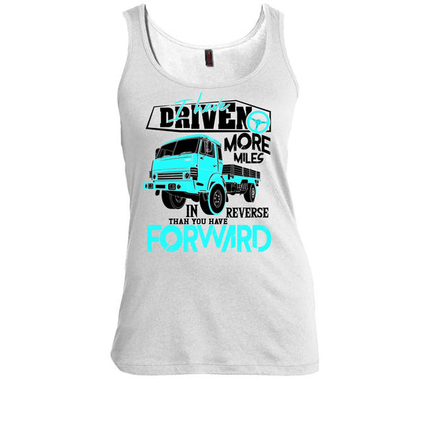 I Have Driven More Miles T Shirt, Coolest Truck Driver Tank Top