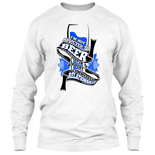 I'm Not Addicted To Beer T Shirt, Coolest Beer Drinker T Shirt