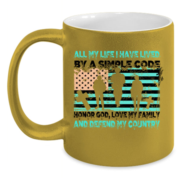 My Country Coffee Mug, All My Life I have Lived By A Simple Code Accent Mug