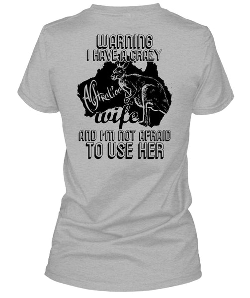 I Have A Crazy Australian Wife T Shirt, I Love Wife T Shirt