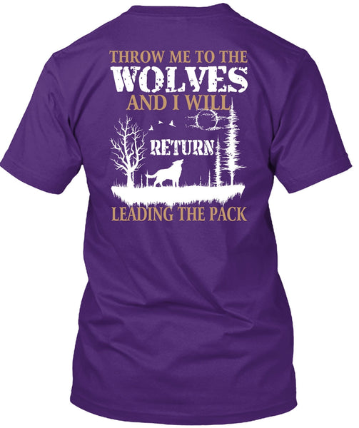 Throw Me To The Wolves T Shirt, I Will Return Leading The Pack T Shirt