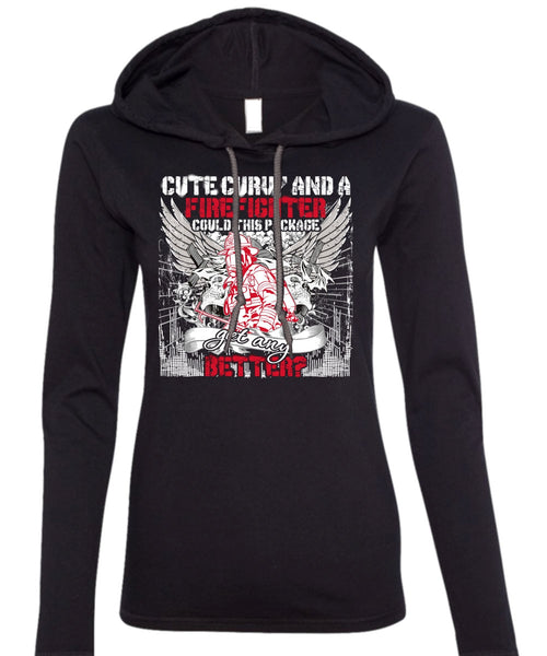 Cute Curvy And A Firefighter T Shirt, Being A Firefighter T Shirt (Anvil Ladies Ringspun Hooded)