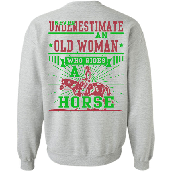 Being A Equestrian T Shirt, Never Underestimate An Old Woman Who Rides A Horse Sweatshirt