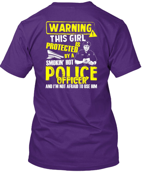 This Girl Is Protected By A Police Officer T Shirt, Being A Police T Shirt