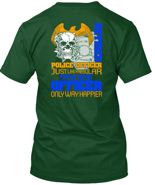 Retired Police Officer T Shirt, Being A Police T Shirt