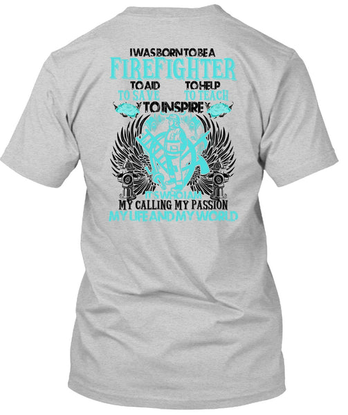 I Was Born To Be A Firefighter T Shirt, I Love Firefighter T Shirt