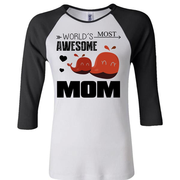 World's Most Awesome Mom T Shirt, Mother's Day T Shirt