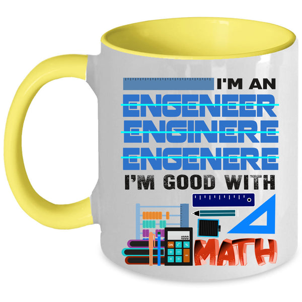 I'm Good With Math Coffee Mug, I'm An Engineer Accent Mug