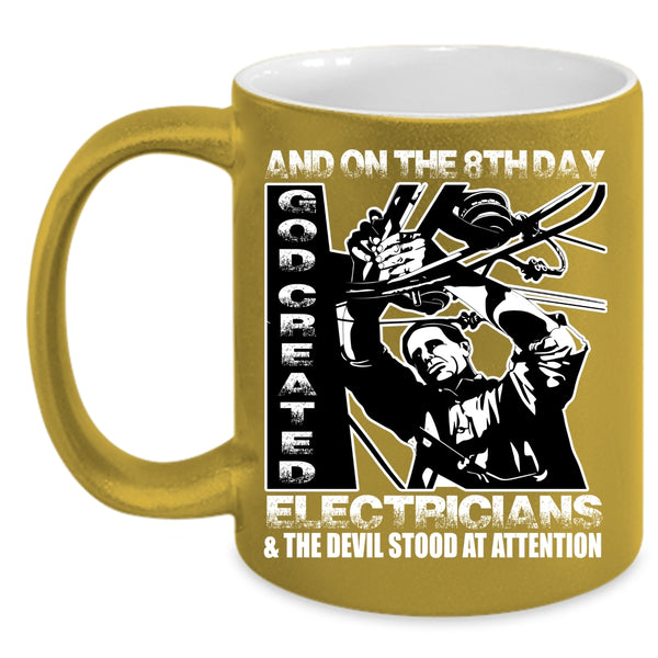 On The 8th Day God Created Electricians Coffee Mug, Funny Electricians Coffee Cup