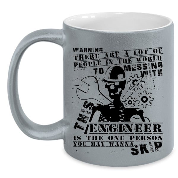 Cool Mechanic Coffee Mug, Don't Mess With This Engineer Accent Mug