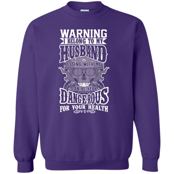 Mesing With Me Very dangerous T Shirt, Coolest Husband Sweatshirt