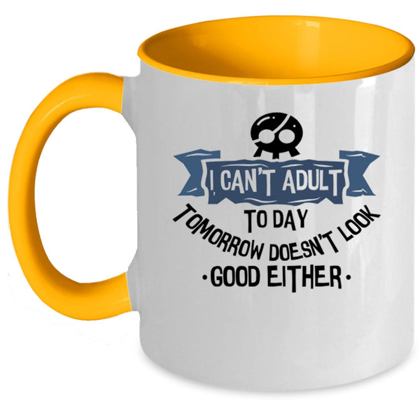 Cool Gift For Friends Coffee Mug, I Can't Adult Today Accent Mug