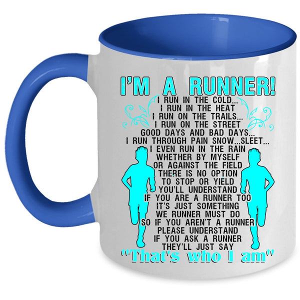 I Run In The Cold I Run In The Heat Coffee Mug, I'm A Runner Accent Mug