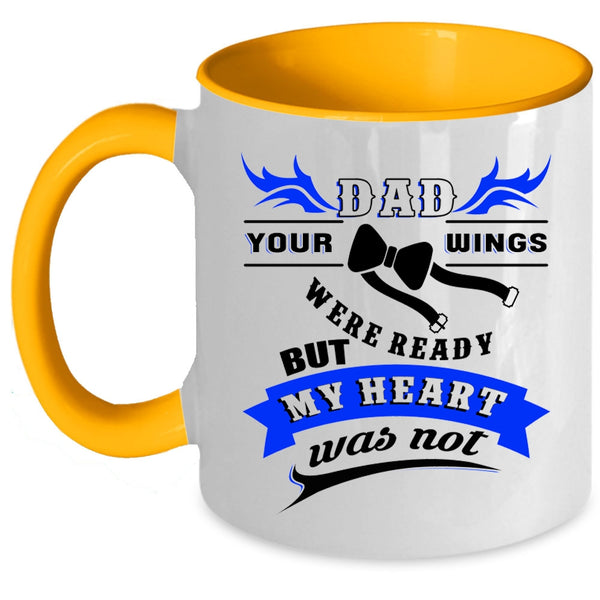 Your Wings Were Ready But My Heart Was Not Coffee Mug, Dad Accent Mug