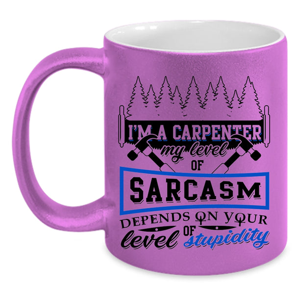 Funny Gift For Carpenter Coffee Mug, I'm A Carpenter Accent Mug