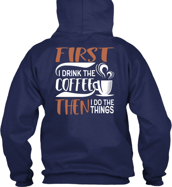 I Drink The Coffee T Shirt, My Favorite T Shirt