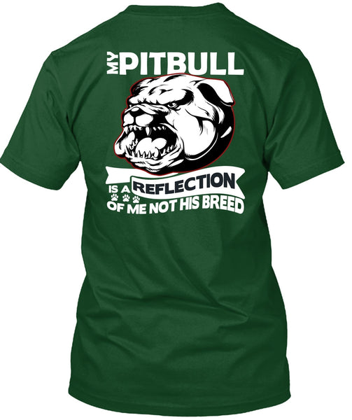 My Pit Bull Is A Reflection T Shirt, My Favorite T Shirt