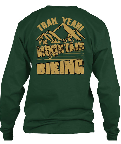 I'm Mountain Biking T Shirt, Being A Biker T Shirt