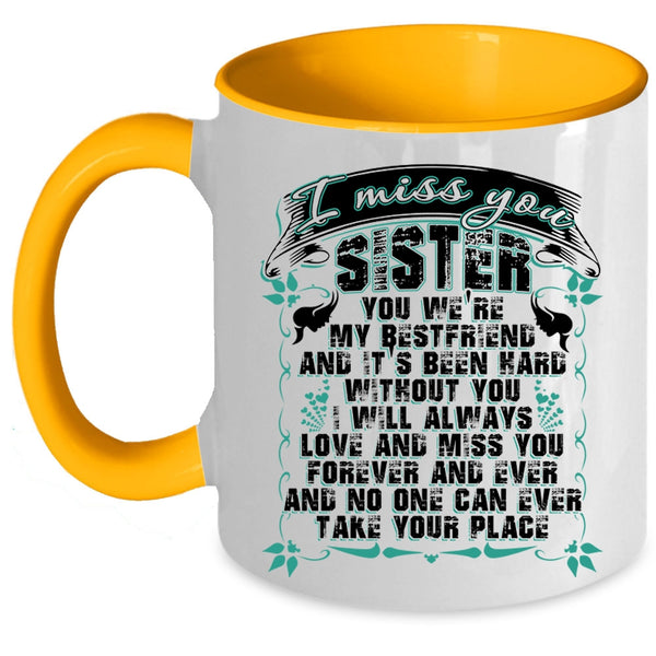 I Will Always Love And Miss You Coffee Mug, I Miss You Sister Accent Mug