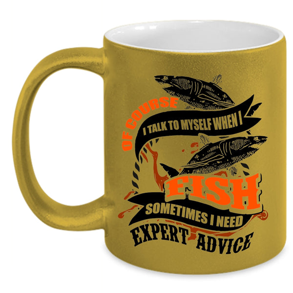 Funny Fishing Coffee Mug, I Talk To Myself When I Fish Accent Mug