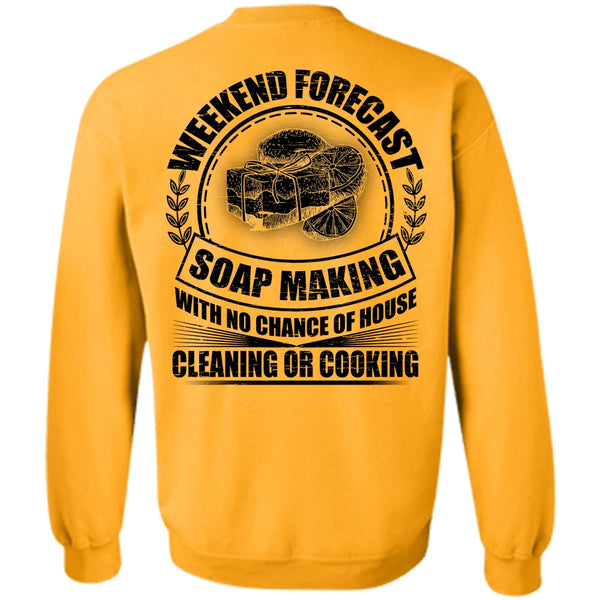 House Cleaning T Shirt, Weekend Forecast Soap Making Sweatshirt