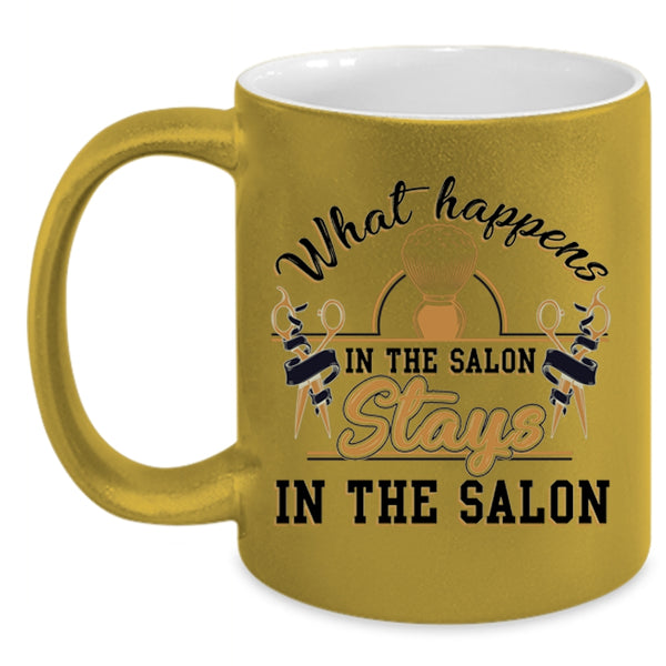 Stays In The Salon Coffee Mug, What Happens In The Salon Accent Mug